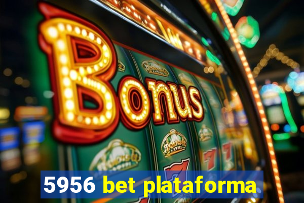 5956 bet plataforma